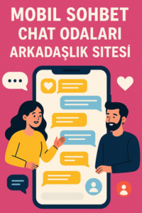 Mobil Sohbet Chat Odaları